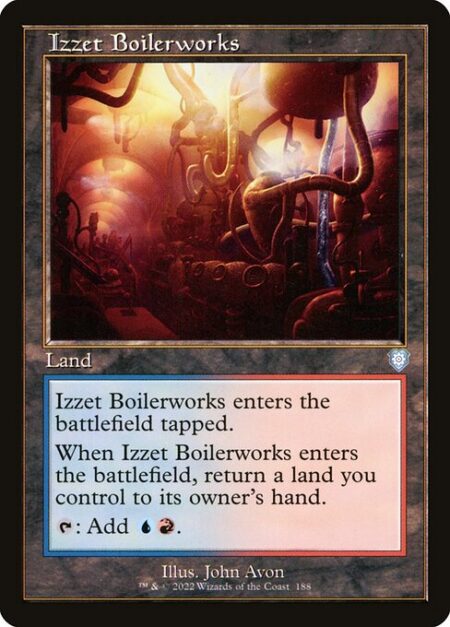 Izzet Boilerworks - Izzet Boilerworks enters the battlefield tapped.