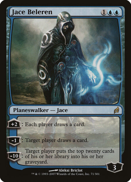 Jace Beleren - +2: Each player draws a card.