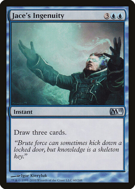 Jace's Ingenuity - Draw three cards.