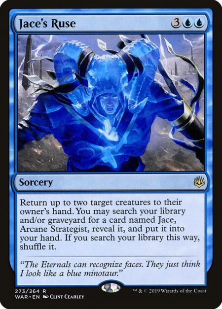 Jace's Ruse - Return up to two target creatures to their owner's hand. You may search your library and/or graveyard for a card named Jace