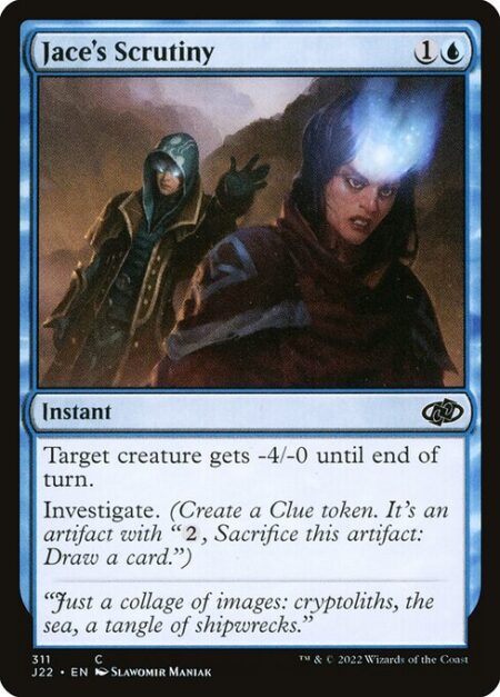 Jace's Scrutiny - Target creature gets -4/-0 until end of turn.