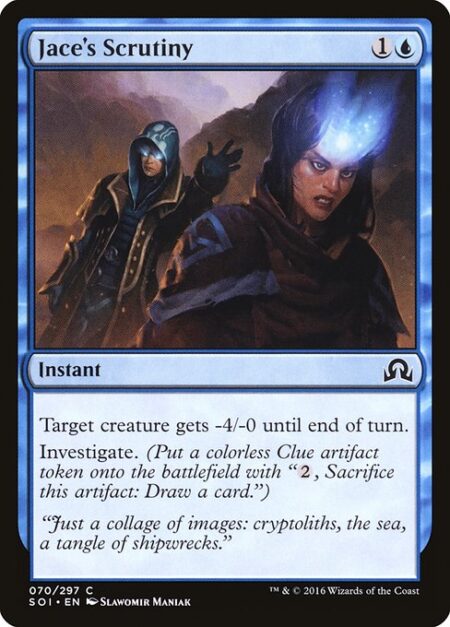 Jace's Scrutiny - Target creature gets -4/-0 until end of turn.