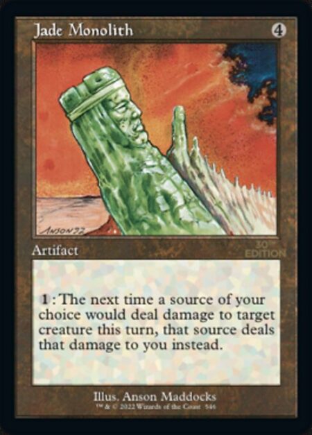 Jade Monolith - {1}: The next time a source of your choice would deal damage to target creature this turn