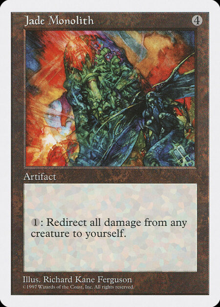 Jade Monolith - {1}: The next time a source of your choice would deal damage to target creature this turn