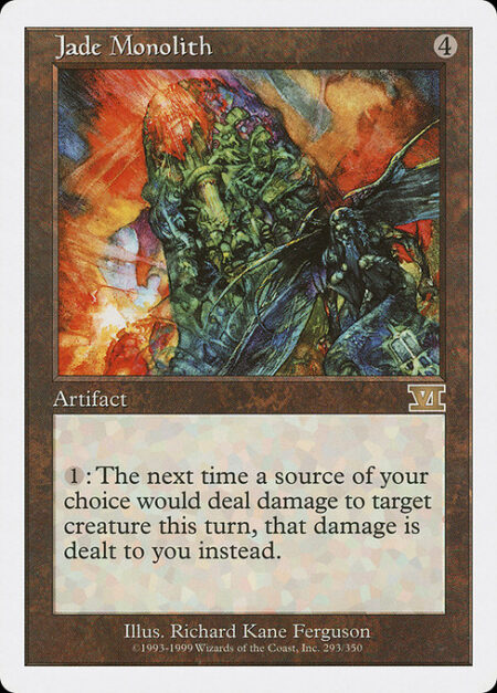 Jade Monolith - {1}: The next time a source of your choice would deal damage to target creature this turn