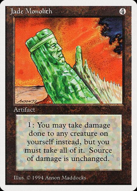 Jade Monolith - {1}: The next time a source of your choice would deal damage to target creature this turn