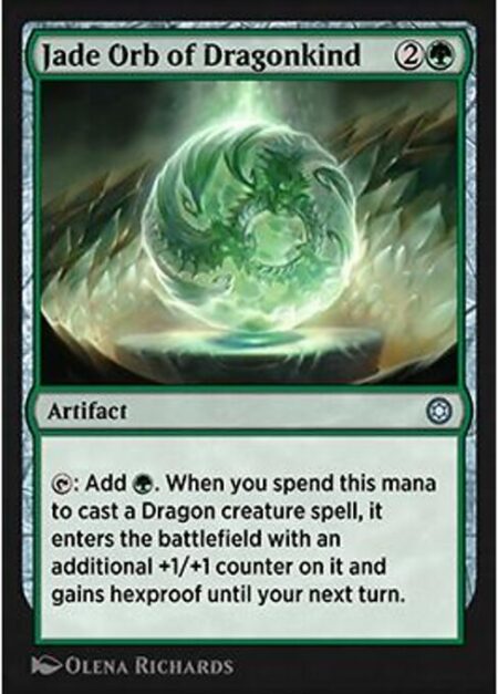 Jade Orb of Dragonkind - {T}: Add {G}. When you spend this mana to cast a Dragon creature spell