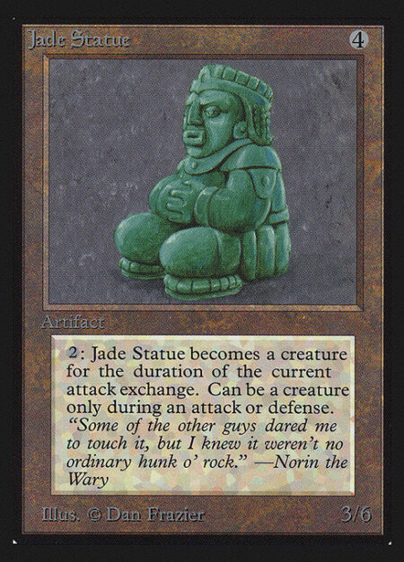 Jade Statue - {2}: Jade Statue becomes a 3/6 Golem artifact creature until end of combat. Activate only during combat.