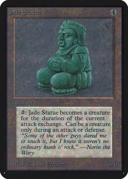 Jade Statue - {2}: Jade Statue becomes a 3/6 Golem artifact creature until end of combat. Activate only during combat.