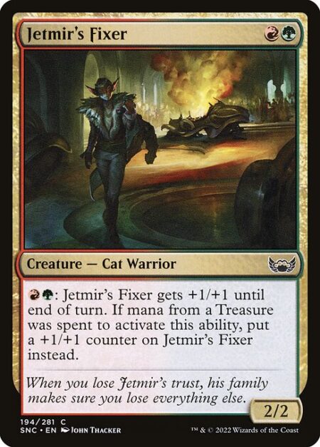 Jetmir's Fixer - {R}{G}: Jetmir's Fixer gets +1/+1 until end of turn. If mana from a Treasure was spent to activate this ability