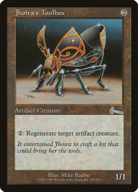 Jhoira's Toolbox - {2}: Regenerate target artifact creature.