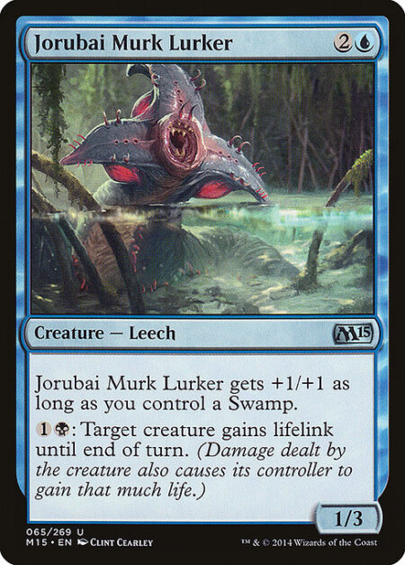 Jorubai Murk Lurker - Jorubai Murk Lurker gets +1/+1 as long as you control a Swamp.