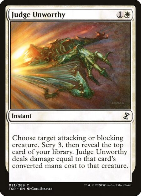 Judge Unworthy - Choose target attacking or blocking creature. Scry 3