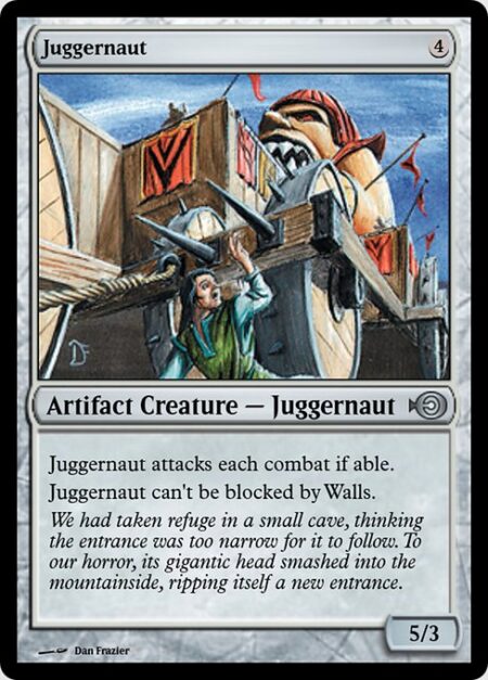 Juggernaut - Juggernaut attacks each combat if able.