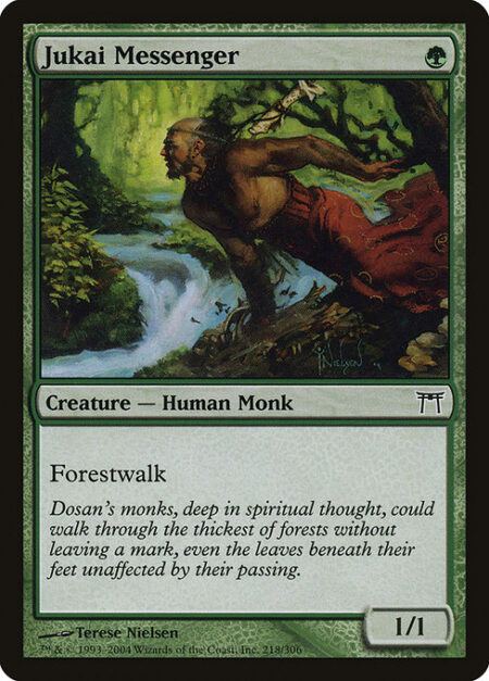 Jukai Messenger - Forestwalk (This creature can't be blocked as long as defending player controls a Forest.)