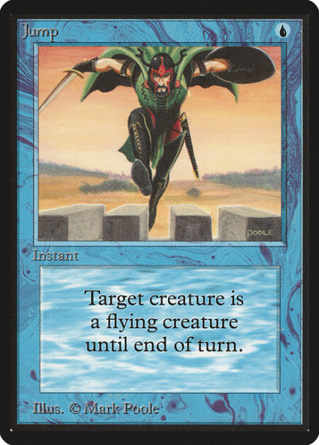 Jump - Target creature gains flying until end of turn.