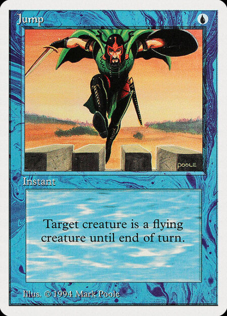 Jump - Target creature gains flying until end of turn.