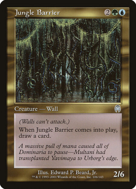 Jungle Barrier - Defender (This creature can't attack.)