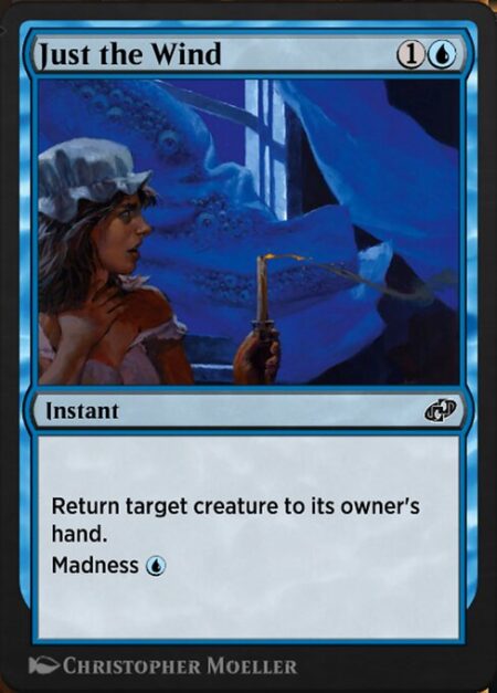 Just the Wind - Return target creature to its owner's hand.