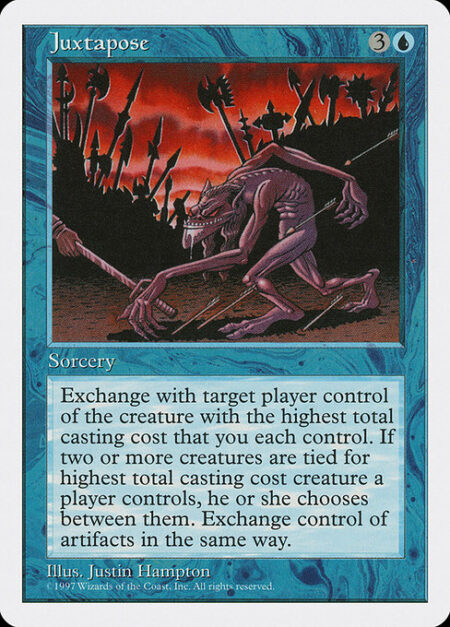 Juxtapose - You and target player exchange control of the creature you each control with the highest mana value. Then exchange control of artifacts the same way. If two or more permanents a player controls are tied for highest