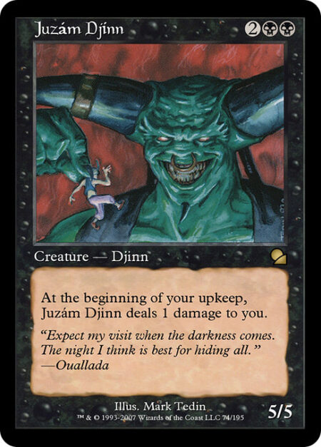 Juzám Djinn - At the beginning of your upkeep