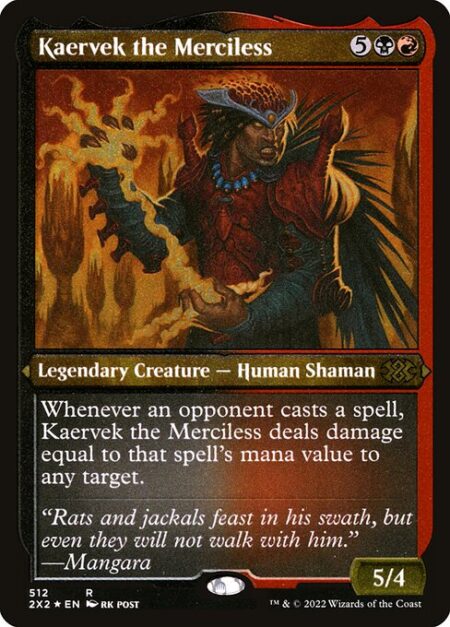 Kaervek the Merciless - Whenever an opponent casts a spell