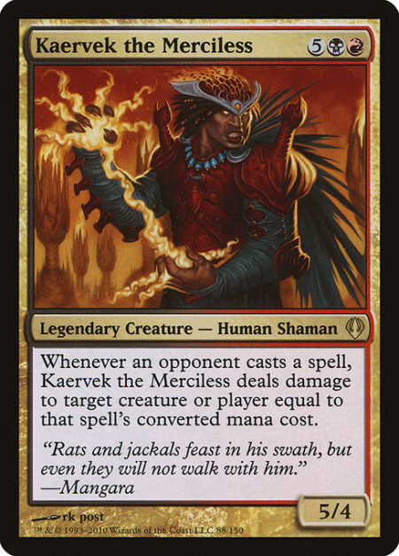 Kaervek the Merciless - Whenever an opponent casts a spell