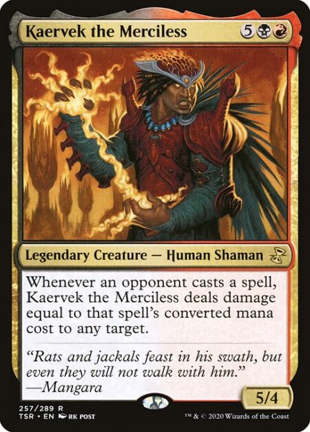 Kaervek the Merciless - Whenever an opponent casts a spell