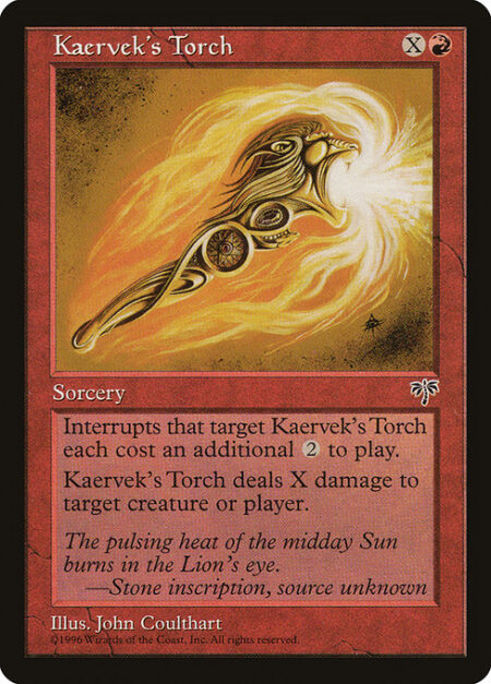 Kaervek's Torch - As long as Kaervek's Torch is on the stack