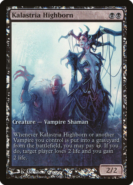 Kalastria Highborn - Whenever Kalastria Highborn or another Vampire you control dies