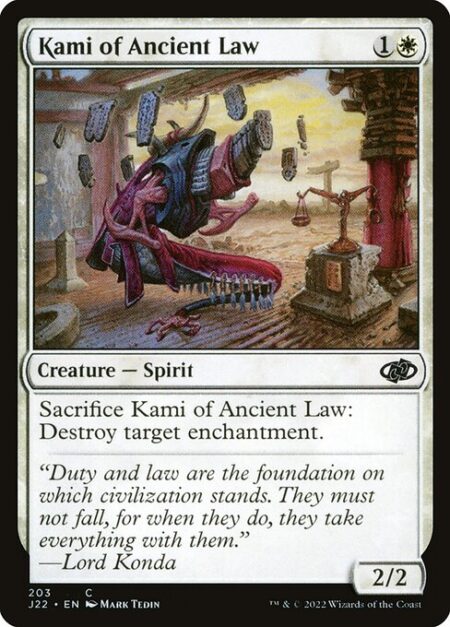 Kami of Ancient Law - Sacrifice Kami of Ancient Law: Destroy target enchantment.