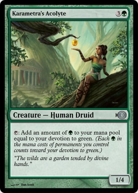 Karametra's Acolyte - {T}: Add an amount of {G} equal to your devotion to green. (Each {G} in the mana costs of permanents you control counts toward your devotion to green.)