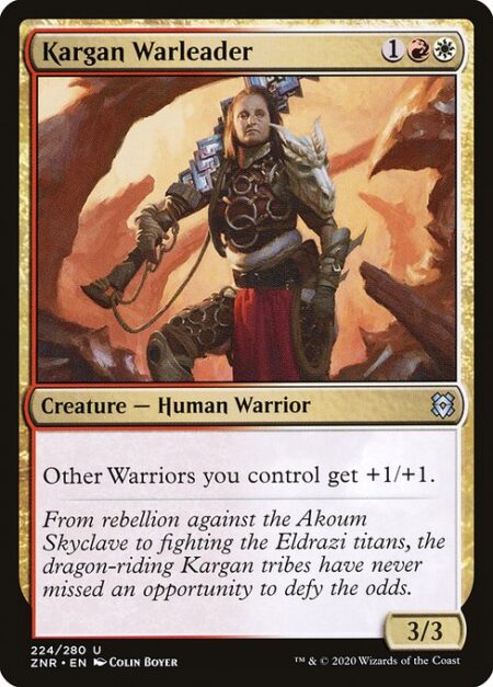 Kargan Warleader - Other Warriors you control get +1/+1.