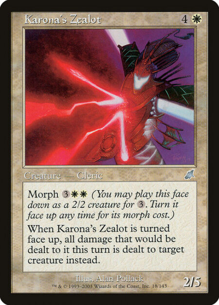 Karona's Zealot - Morph {3}{W}{W} (You may cast this card face down as a 2/2 creature for {3}. Turn it face up any time for its morph cost.)