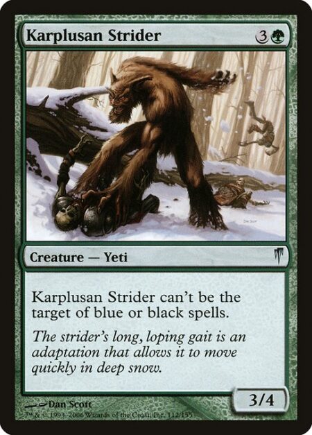 Karplusan Strider - Karplusan Strider can't be the target of blue or black spells.