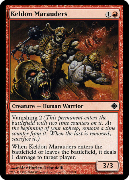 Keldon Marauders - Vanishing 2 (This creature enters the battlefield with two time counters on it. At the beginning of your upkeep