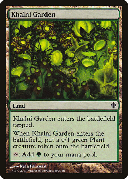 Khalni Garden - Khalni Garden enters the battlefield tapped.