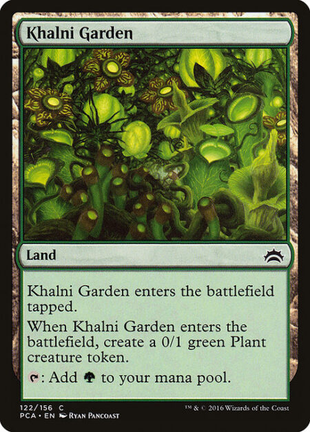 Khalni Garden - Khalni Garden enters the battlefield tapped.