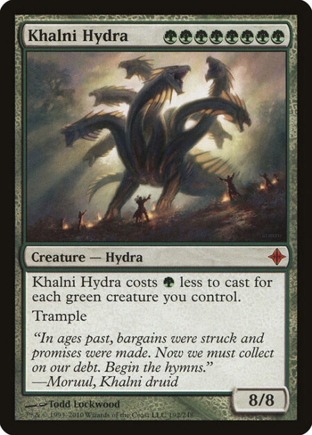 Khalni Hydra - This spell costs {G} less to cast for each green creature you control.