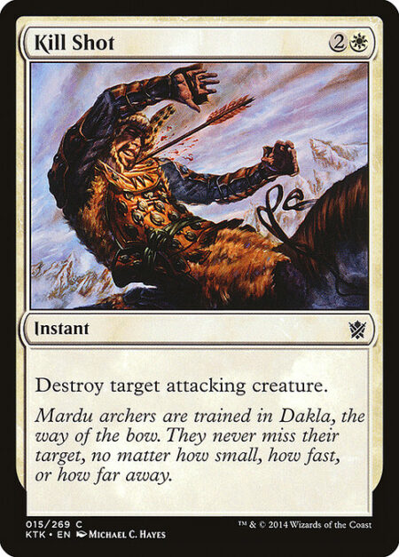 Kill Shot - Destroy target attacking creature.