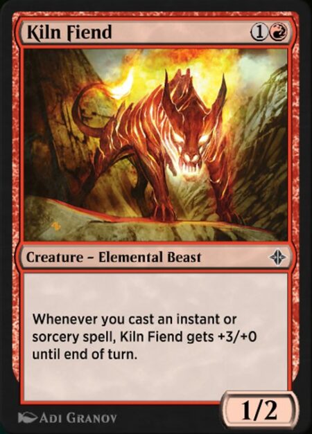 Kiln Fiend - Whenever you cast an instant or sorcery spell