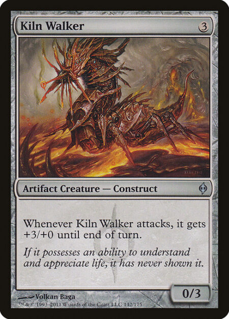 Kiln Walker - Whenever Kiln Walker attacks