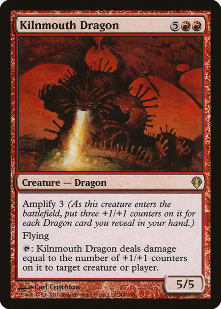 Kilnmouth Dragon - Amplify 3 (As this creature enters the battlefield