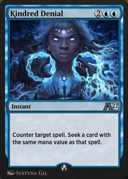 Kindred Denial - Counter target spell. Seek a card with the same mana value as that spell.