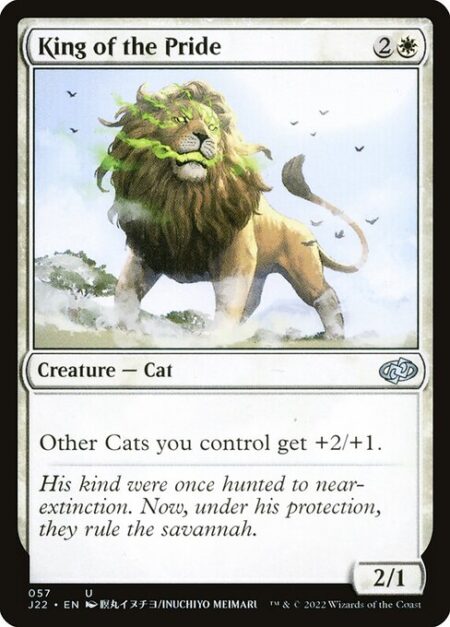King of the Pride - Other Cats you control get +2/+1.