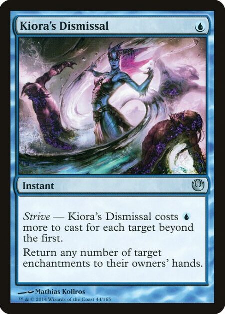 Kiora's Dismissal - Strive — This spell costs {U} more to cast for each target beyond the first.