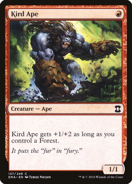 Kird Ape - Kird Ape gets +1/+2 as long as you control a Forest.