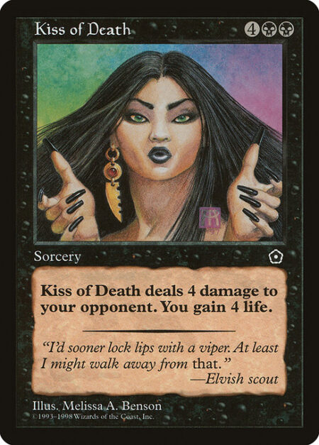 Kiss of Death - Kiss of Death deals 4 damage to target opponent or planeswalker. You gain 4 life.