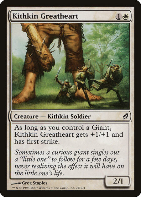 Kithkin Greatheart - As long as you control a Giant