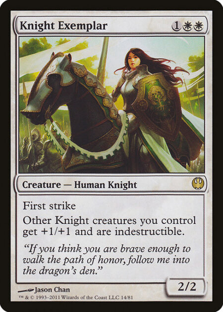 Knight Exemplar - First strike (This creature deals combat damage before creatures without first strike.)